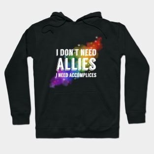 I don't need allies Hoodie